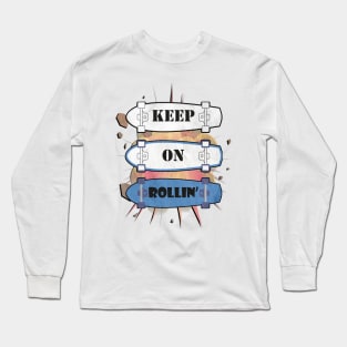 Skateboard Funny Skateboarder Keep On Rollin Retro Gift Long Sleeve T-Shirt